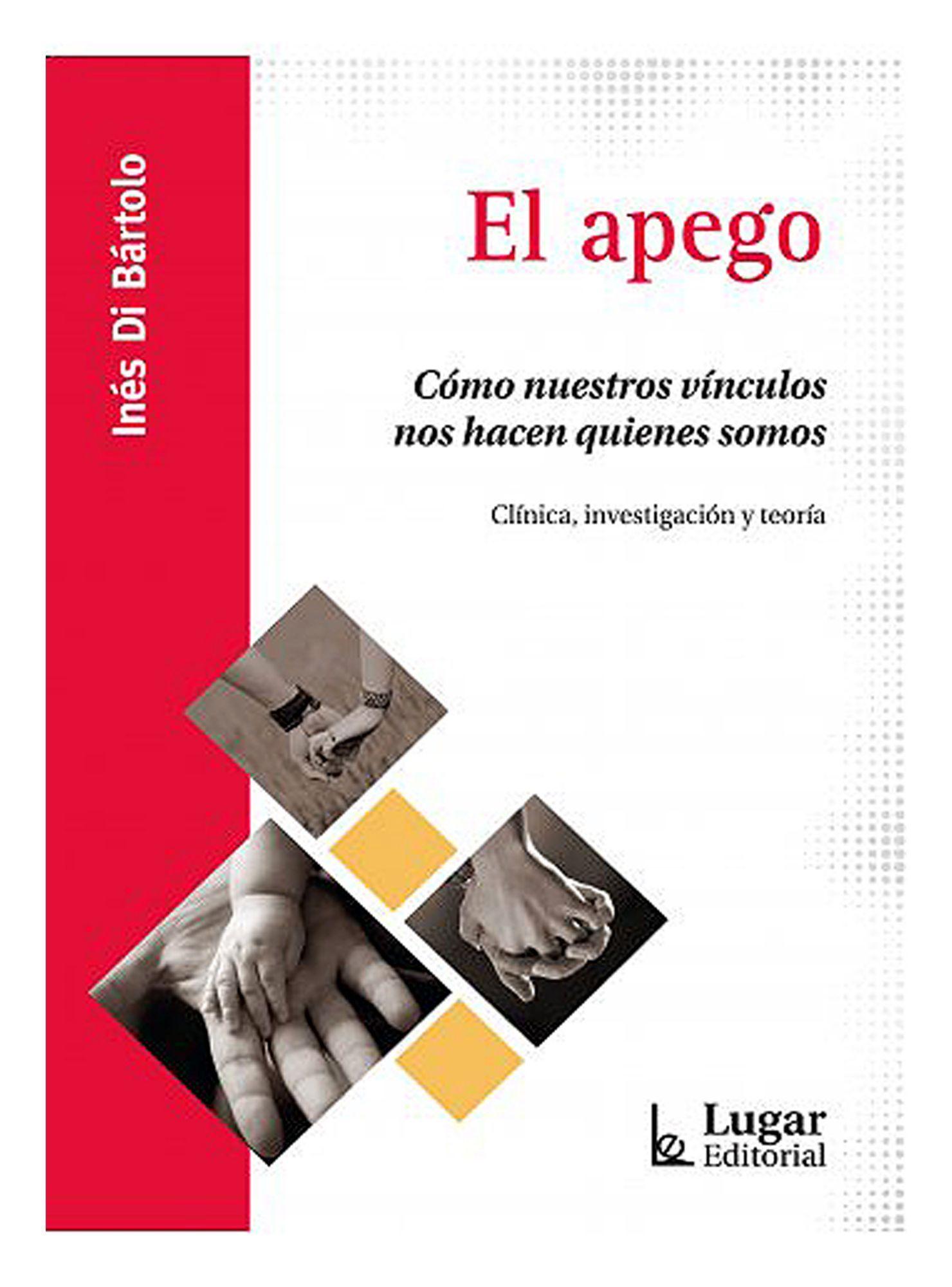 El apego. como nuestros vinculos nos hacen quienes somos - Di bartolo-0